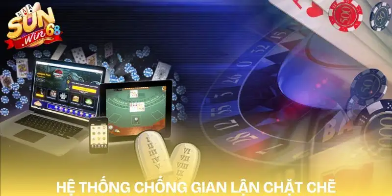 game-bai-doi-thuong-he-thong-chong-gian-lan