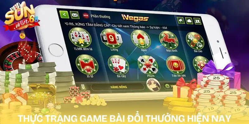 game-bai-doi-thuong-thuc-trang