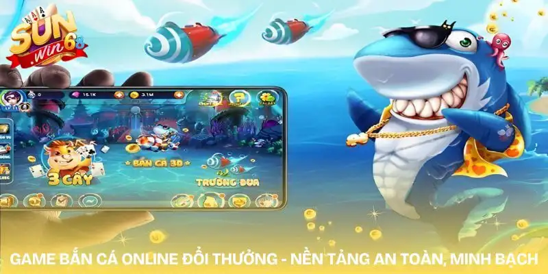 game-ban-ca-online-doi-thuong-nen-tang-an-toan-minh-bach